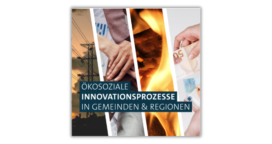 &Ouml;kosoziale Innovationsprozesse in Gemeinden und Regionen